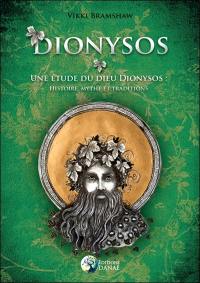 Dionysos : une étude du dieu Dionysos : histoire, mythe et traditions