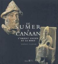 De Sumer à Canaan : l'Orient ancien et la Bible