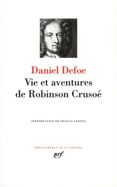 Romans. Vol. 1. Vie et aventures de Robinson Crusoé