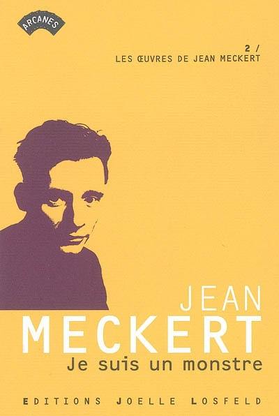 Les oeuvres de Jean Meckert. Vol. 2. Je suis un monstre