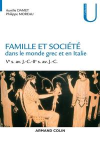 Famille et société dans le monde grec et en Italie : du Ve siècle. av. J.-C. au IIe siècle av. J.-C.
