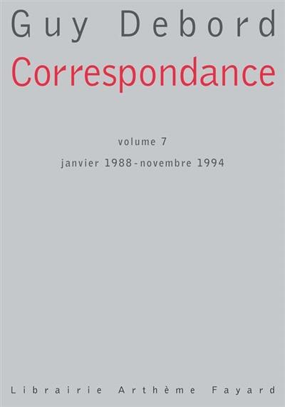 Correspondance. Vol. 7. Janvier 1988-novembre 1994