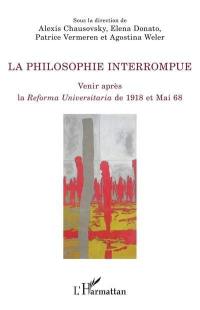 Philosophie interrompue : venir après la Reforma universitaria de 1918 et mai 68