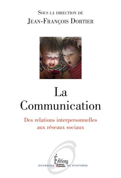 La communication : des relations interpersonnelles aux réseaux sociaux