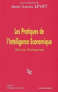 Les pratiques de l'intelligence économique : huit cas d'entreprises