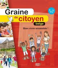 Graine de citoyen belge, 8-12 ans : bien vivre ensemble !