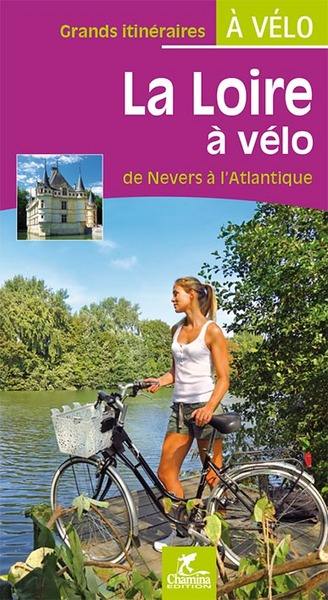 La Loire à vélo : de Nevers à l'Atlantique