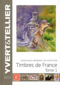Catalogue Yvert et Tellier de timbres-poste. Vol. 1. France : émissions générales des colonies : 2017