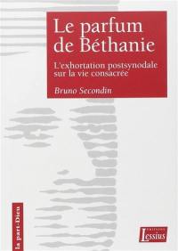 Le parfum de Béthanie : un commentaire de Vita consecrata