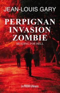 Heading for hell. Perpignan, invasion zombie