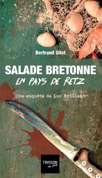 Salade bretonne en pays de Retz : une enquête de Luc Brillant