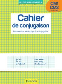 Cahier de conjugaison, CM1-CM2, 9-11 ans : entraînement méthodique à la conjugaison