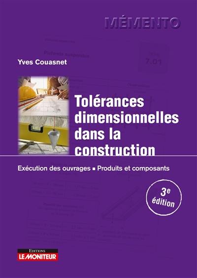 Tolérances dimensionnelles dans la construction : exécution des ouvrages, produits et composants