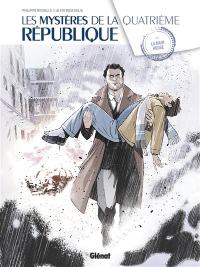 Les mystères de la quatrième République. Vol. 4. La Main rouge