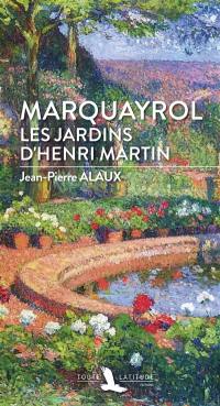Marquayrol : les jardins d'Henri Martin