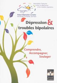 Dépression et troubles bipolaires : comprendre, accompagner, soulager