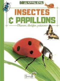 Insectes & papillons : observer, identifier, préserver