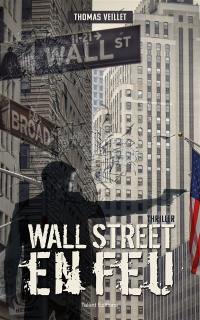 Wall Street en feu : thriller