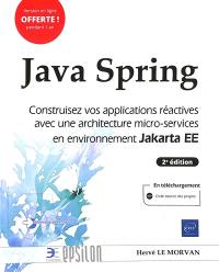 Java Spring : construisez vos applications réactives avec une architecture micro-services en environnement Jakarta EE