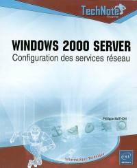 Windows 2000 Server : configuration des services réseau