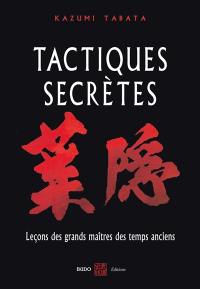 Tactiques secrètes : leçons martiales des grands maîtres des temps anciens