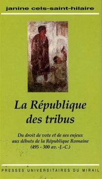 La République des tribus : du droit de vote et de ses enjeux aux débuts de la République Romaine (495-300 av. J.-C.)