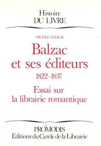 Balzac et ses éditeurs : essai sur la librairie romantique : 1822-1837