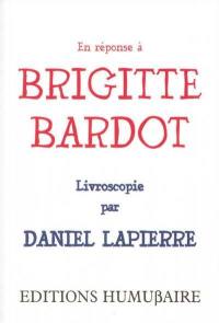 En réponse à Brigitte Bardot : Livroscopie