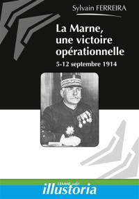 La Marne, une victoire opérationnelle : 5-12 septembre 1914