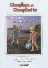 Choupinou et Choupinette. Vol. 3. En route pour... la côte provençale !