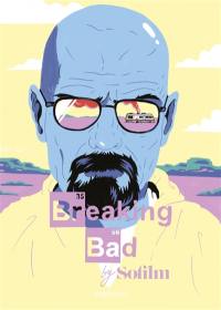 Breaking Bad by Sofilm