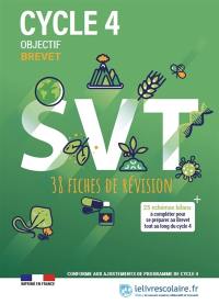 SVT cycle 4 : 38 fiches de révision : objectif brevet