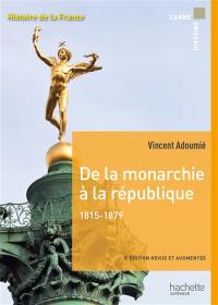 Histoire de la France. De la monarchie à la république, 1815-1879
