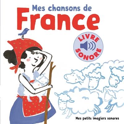 Mes chansons de France. Vol. 1