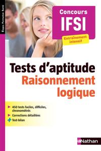 Concours IFSI : tests d'aptitude, raisonnement logique : entraînement intensif