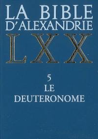 La Bible d'Alexandrie. Vol. 5. Le Deutéronome