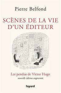 Scènes de la vie d'un éditeur : les pendus de Victor Hugo