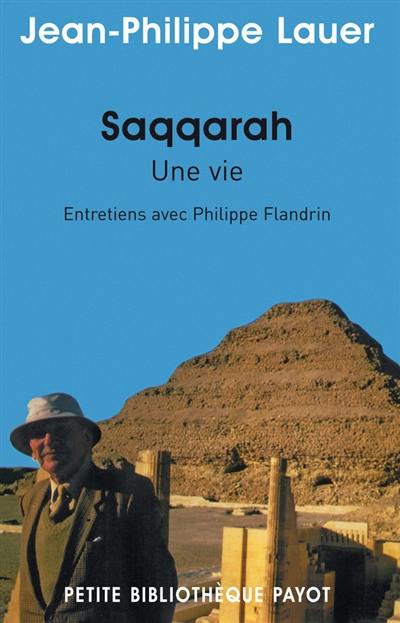 Saqqarah, une vie : entretiens avec Philippe Flandrin
