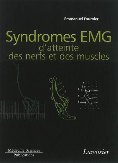 Electromyographie. Vol. 4. Syndromes EMG d'atteinte des nerfs et des muscles