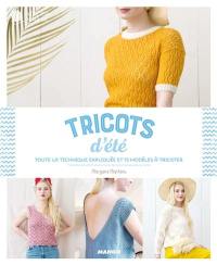 Tricots d'été : toute la technique expliquée et 15 modèles à tricoter