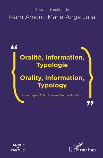 Oralité, information, typologie. Orality, information, typology : hommage à M.M. Jocelyne Fernandez-Vest