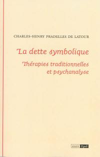 La dette symbolique : thérapies traditionnelles et psychanalyse