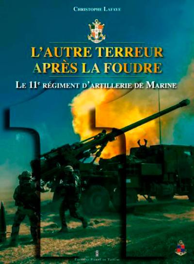 Le 11e régiment d'artillerie de marine : l'autre terreur après la foudre
