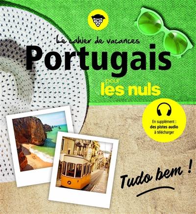 Le cahier de vacances portugais pour les nuls : tudo bem !