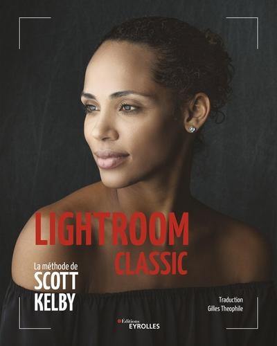 Lightroom classic : la méthode de Scott Kelby