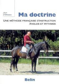 Ma doctrine : une méthode française d'instruction, angles et rythmes