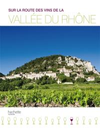 Sur la route des vins de la vallée du Rhône