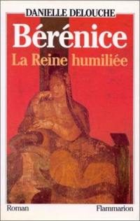 Bérénice : la reine humiliée