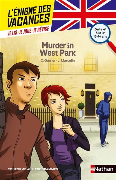 Murder in West Park : de la 4e à la 3e, 13-14 ans : conforme aux programmes