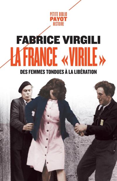 La France virile : des femmes tondues à la Libération